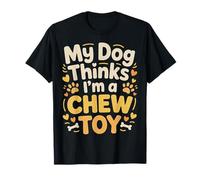 My Dog Thinks I'm A Chew Toy Pet Jokes Fur Companion - Camiseta
