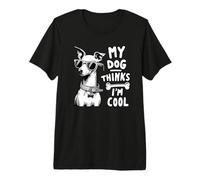 My Dog Thinks I'm Cool | Divertido Amante de los Perros, mamá de Perro y papá de Perros Camiseta Premium