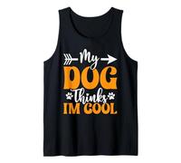 My Dog Thinks I'm Cool Funny Dog Mom Dog Lover Camiseta sin Mangas