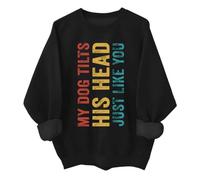 My Dog Tilts His Head Just Like You - Sudadera divertida para amantes de los perros, Negro, XL