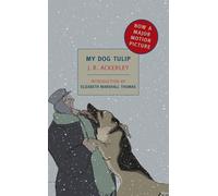 My Dog Tulip: Movie tie-in edition (New York Review Books Classics)
