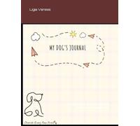 My dog's journal: A minimalist memory & care planner for dog lovers