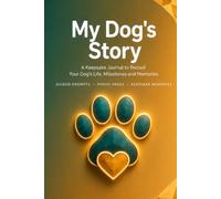 My Dog's Story: A Guided Keepsake Book About a Very Good Dog, with Prompts for Their Favourite Human to Fill In, a Gift for Dog Lovers | Hardcover