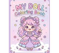 My Doll Coloring Book: Adorable Princess, Fairy, Ballerina and Fashion Dolls to Color