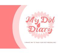 My Dot Diary: A Private Way to Track Your Most Personal Info