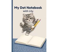 My Dot Notebook with Lilu: Dot Grid Journal for Kids Ages 7-10 | Creative Writing, Doodling & School Use | 100 Pages | 6" x 9"