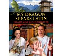 My Dragon Speaks Latin - Draco Meus Latine Loquitur - LATIN FOR KIDS Companion Reader (Latin for Kids and Church Latin)