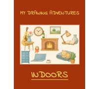 My Drawing Adventures - Indoors