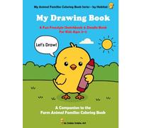 My Drawing Book: A Fun Freestyle Sketchbook and Doodle Book For Kids Ages 3-5 - A Companion to the Farm Animal Families Coloring Book
