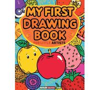 My Drawing Book for Little Artists!: Fun and Easy Fruit Coloring Pages for Toddlers & Preschoolers | Big Simple Designs for Early Learning and Creativity