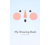 My Drawing Book: Kids Blank Sketchbook for Drawing & Doodling | Minimalist Cute Face Notebook for Creativity (200 Pages)