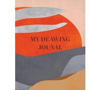 My Drawing Journal: “Capture your creativity, one page at a time