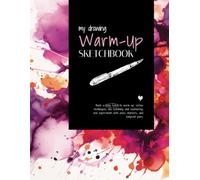 My Drawing Warm-Up Sketchbook: Build a daily habit to warm up, refine techniques like hatching and contouring, and experiment with pens, markers, and ballpoint pens.