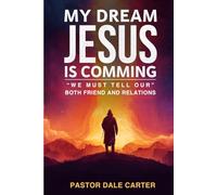 My Dream: Being Saved and Prepared for the Rapture
