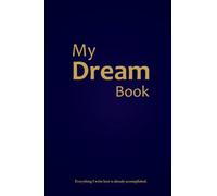 My Dream Book: Everything I write here is already accomplished.