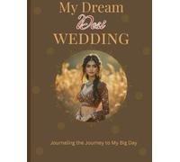My Dream Desi Wedding: Journaling the Journey to My Big Day