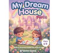 My Dream House: Part 2: Paper Doll, Activity, and Sticker Book for Kids Ages 3-8 - Cut, Paste, Color, and Build Your Happy Family Dollhouse! (My Dream House Activity Books)