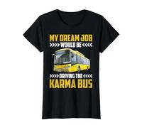 My Dream Job Would Be Driving The Karma Bus - Camiseta gráfica económica, Mujer, Negro, XL