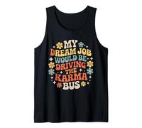 My Dream Job Would Be Driving The Karma Bus |- Camiseta sin Mangas