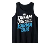 My Dream Job Would Be Driving The Karma Bus |- Camiseta sin Mangas