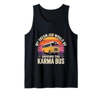 My Dream Job Would Be Driving The Karma Bus - Camiseta sin Mangas