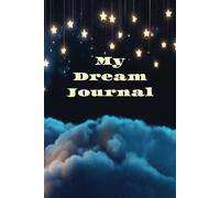 My Dream Journal: A Guided Diary With Thoughtful Prompts To Help You Record, Explore, and Interpret Your Dreams