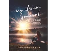 my dream journal: Discover The Hidden Treasure In Your Dreams