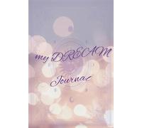My Dream Journal: Dreams Are Illustrations From The Book Your Mind Writes About You | 6x9 Inches, 100 Pages | 100 Pages