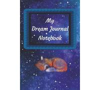 My Dream Journal Notebook: Dream Diary for Kids, Teens, and Adults | 6 X 9 Inches | 150 Pages | Cute Fox Cover | Blank