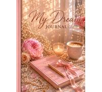 My Dream Journal: Thoughts, Dreams & Beautiful Memories for Teen Girls
