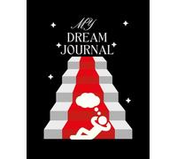 My Dream Journal: Unlock the Secrets of Your Subconscious