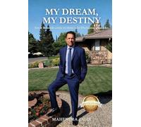 My Dream, My Destiny: Great Rewards come to those who Overcome Obstacles