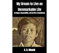 My Dream to Live an Unremarkable Life: On Hunger, Responsibility, and the Work of Sustainment