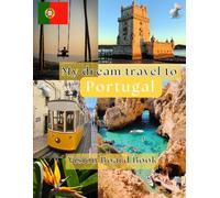 My Dream Travel to Portugal: Vision Board Book