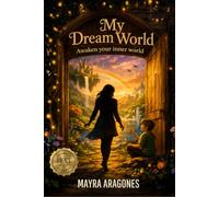 MY DREAM WORLD: Awaken your inner world