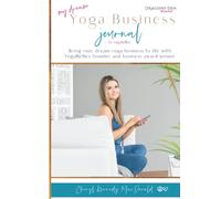 My Dream Yoga Business Journal: by YogaBellies