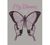 My Dreams: 100 Blank Pages: keep a Diary of your Dreams.