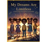 My Dreams Are Limitless: A Coloring Book of Black Brilliance and Possibility (The Glow Series)