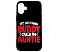 My Drinking Buddy Calls Me Auntie Tía Toddler - Carcasa para iPhone 16 Plus