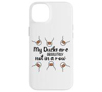 My Ducks Are Absolutely Not in a Row Don't Have My All Ducks Carcasa para iPhone 14 Plus