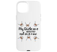 My Ducks Are Absolutely Not in a Row Don't Have My All Ducks Carcasa para iPhone 15 Plus
