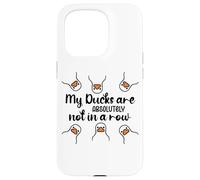 My Ducks Are Absolutely Not in a Row Don't Have My All Ducks Carcasa para iPhone 15 Pro