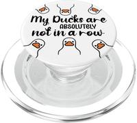 My Ducks Are Absolutely Not in a Row Don't Have My All Ducks PopSockets PopGrip para MagSafe
