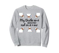 My Ducks Are Absolutely Not in a Row Don't Have My All Ducks Sudadera