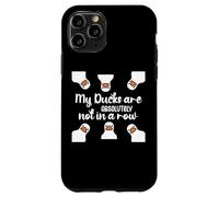 My Ducks Are Absolutely Not in a Row I Don't Have All Duck Carcasa para iPhone 11 Pro