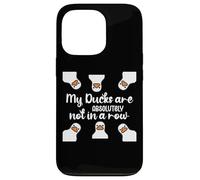 My Ducks Are Absolutely Not in a Row I Don't Have All Duck Carcasa para iPhone 13 Pro