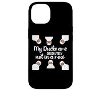 My Ducks Are Absolutely Not in a Row I Don't Have All Duck Carcasa para iPhone 14