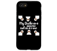 My Ducks Are Absolutely Not in a Row I Don't Have All Duck Carcasa para iPhone SE (2020) / 7 / 8