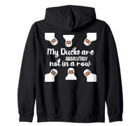 My Ducks Are Absolutely Not in a Row I Don't Have All Duck Sudadera con Capucha