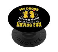 My Ducks May Not Be In A Row But PopSockets PopGrip Adhesivo